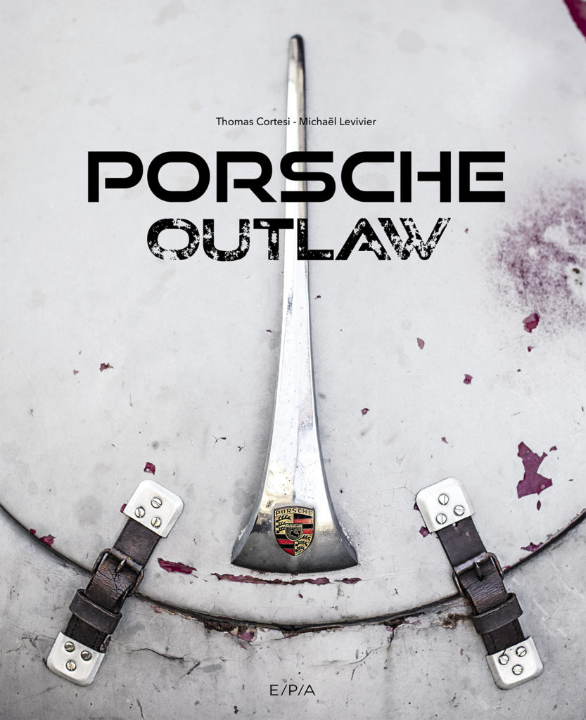 Couverture du livre Porsche Outlaw dans lequel apparaissent 2 voitures réalisées par le garage spécialiste Porsche Triniane Racing à Grenoble.